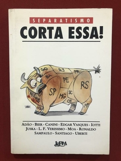 Livro - Separatismo, Corta Essa! - Editora L&PM - Literatura