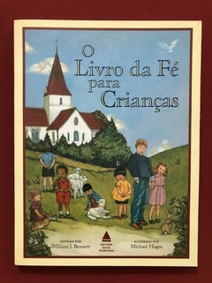 Livro - O Livro Da Fé Para Crianças - William J. Bennett