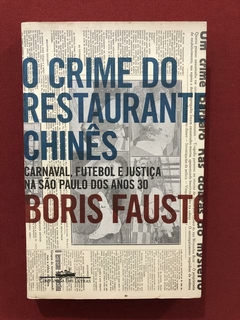 Livro - O Crime Do Restaurante Chinês - Boris Fausto