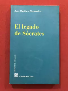 Livro - El Legado De Sócrates - José Martínez Hernández - Comares - Seminovo