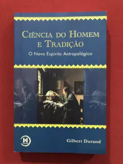 Livro - Ciência Do Homem E Tradição - Gilbert Durand - Trion - Seminovo