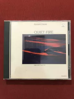 CD - Ancient Future - Quiet Fire - Importado - Seminovo