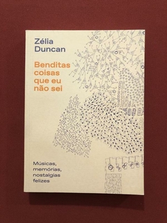 Livro - Benditas Coisas Que Eu Não Sei - Zélia Duncan - Seminovo