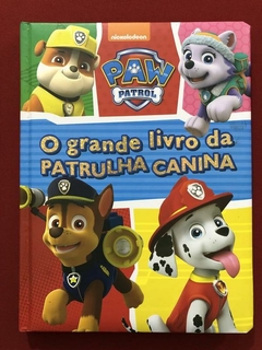 Livro - O Grande Livro Da Patrulha Canina - Capa Dura - Seminovo