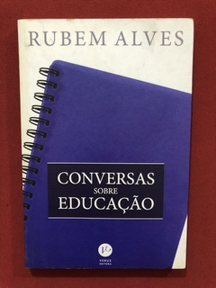 Livro - Conversas Sobre Educação - Rubem Alves - Ed. Verus