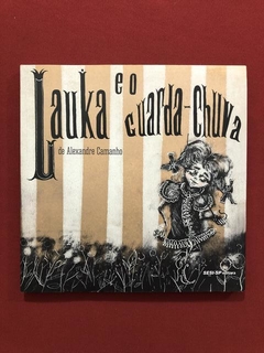 Livro- Lauka E O Guarda-Chuva - Alexandre Camanho - Seminovo