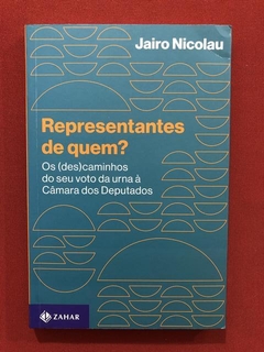 Livro - Representantes De Quem? - Jairo Nicolau - Seminovo