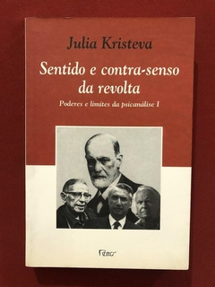 Livro - Sentido E Contra-senso Da Revolta - Julia Kristeva