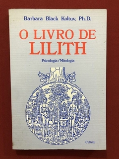 Livro - O Livro De Lilith - Barbara Black Koltuv - Cultrix