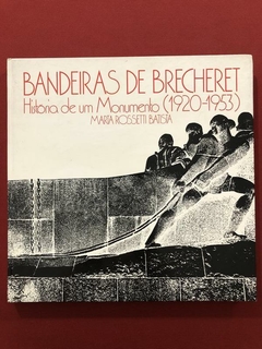 Livro - Bandeiras De Brecheret: História De Um Monumento