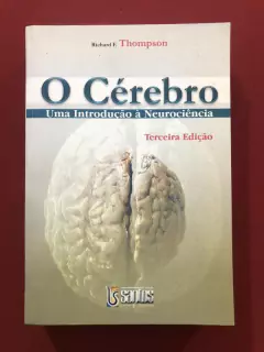 Livro - O Cérebro: Uma Introdução À Neurociência - Richard F. Thompson - Ed. Santos