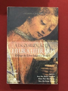 Livro - A Escolarização Da Leitura Literária - Ed. Autênica