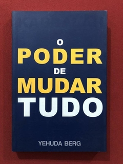 Livro - Kabbalah: O Poder De Mudar Tudo - Yehuda Berg