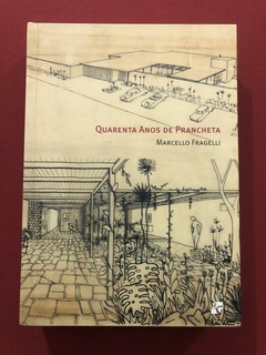 Livro - Quarenta Anos De Prancheta - Marcello Fragelli - Seminovo