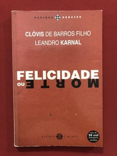 Livro - Felicidade Ou Morte - Editora Papirus 7 Mares