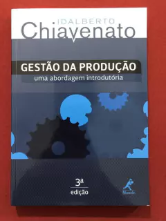Livro - Gestão Da Produção - Idalberto Chiavenato - Seminovo
