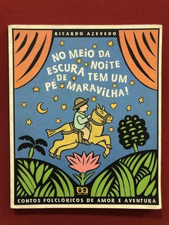 Livro - No Meio Da Noite Escura Tem Um Pé De Maravilha!