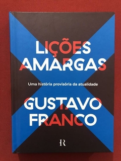 Livro - Lições Amargas - Gustavo Franco - Capa dura - Semin