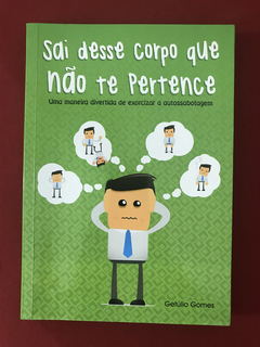 Livro - Sai Desse Corpo Que Não Te Pertence - Seminovo