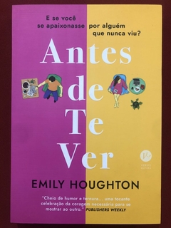 Livro - Antes De Te Ver - Emily Houghton - Editora Verus - Seminovo