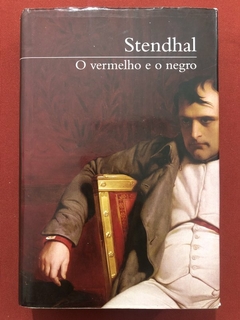 Livro - O Vermelho E O Negro - Stendhal - Editora Cosacnaify