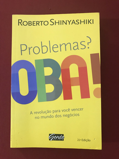 Livro - Problemas? Oba! - Roberto Shinyashiki - Seminovo