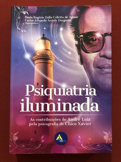 Livro - Psiquiatria Iluminada - Paulo Rogério Dalla - Editora Amebrasil - Seminovo