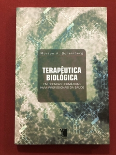 Livro - Terapêutica Biológica - Morton A. Scheinberg - Ed. Yendis