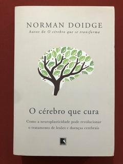 Livro - O Cérebro Que Cura - Norman Doidge - Ed. Record - Seminovo