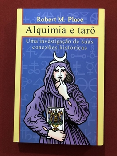 Livro - Alquimia E Tarô - Robert M. Place - Ed. Presságio - Seminovo