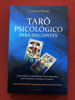 Livro - Tarô Psicológico Para Principiantes - Corinne Morel - Ed. Pensamento - Seminovo