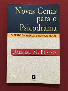 Livro - Novas Cenas Para O Psicodrama - Dalmiro M. Bustos - Ed. Ágora