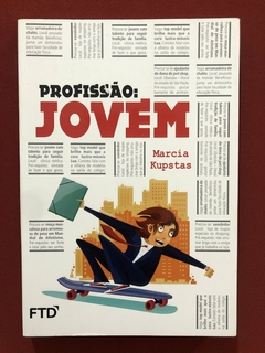 Livro - Profissão: Jovem - Marcia Kupstas - Editora FTD - Seminovo