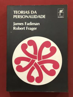 Livro - Teorias Da Personalidade - James Fadiman - Robert Frager - Editora Harbra