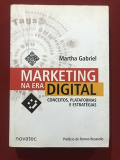 Livro - Marketing Na Era Digital - Martha Gabriel - Ed. Novatec