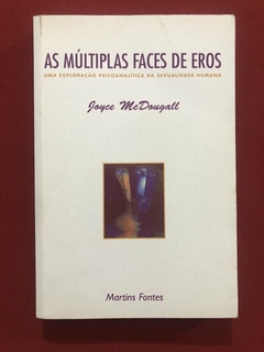 Livro - As Múltiplas Faces De Eros - Joyce McDougall - Martins Fontes