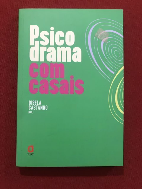 Livro - Psicodrama Com Casais - Gisela Castanho - Ed. Ágora - Seminovo