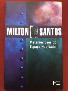 Livro - Metamorfoses Do Espaço Habitado - Milton Santos - Editora Edusp - Seminovo