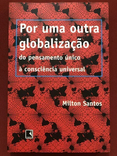 Livro - Por Uma Outra Globalização - Milton Santos - Editora Record - Seminovo
