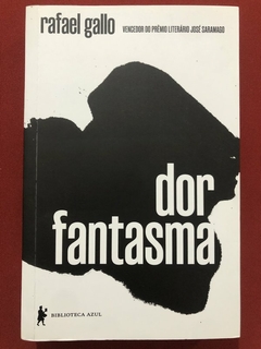 Livro - Dor Fantasma - Rafael Gallo - Editora Biblioteca Azul - Seminovo