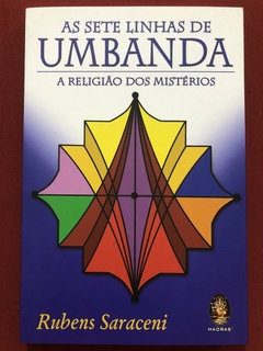 Livro - As Sete Linhas De Umbanda - Rubens Saraceni - Editora Madras - Seminovo