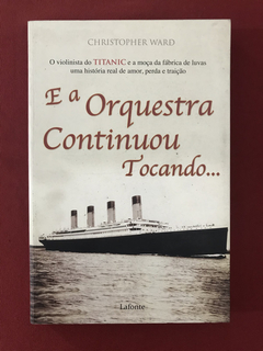 Livro - E A Orquestra Continuou Tocando - Seminovo
