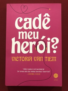 Livro - Cadê Meu Herói - Victoria Van Tiem - Verus - Seminovo