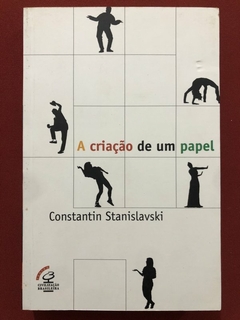 Livro - A Criação De Um Papel - Constantin Stanislavski - Civilização Brasileira