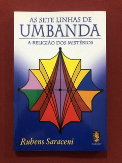 Livro - As Sete Linhas De Umbanda - Rubens Saraceni - Editora Madras