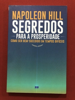 Livro - Segredos Para A Prosperidade - Napoleon Hill - Best Seller - Seminovo