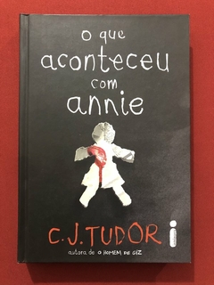 Livro - O Que Aconteceu Com Annie - C. J. Tudor - Intrínseca - Seminovo