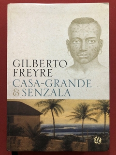 Livro - Casa-Grande E Senzala - Gilberto Freyre - Editora Global - Seminovo