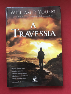 Livro - A Travessia - William P. Young - Ed. Arqueiro