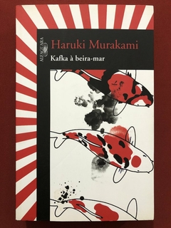 Livro - Kafka À Beira-Mar - Haruki Murakami - Editora Alfaguara - Seminovo